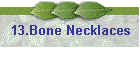 13.Bone Necklaces