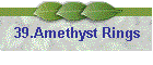 39.Amethyst Rings