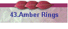 43.Amber Rings