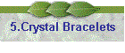 5.Crystal Bracelets